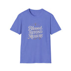Blessed Beyond Measure T-Shirt